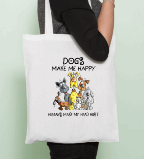 Dogs Make Me Happy Tote My Simple Creations