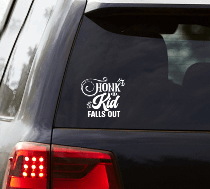 Honk If a Kid Falls Out Vinyl Window Decal