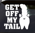 Get Off My Tail Vinyl Window Decal