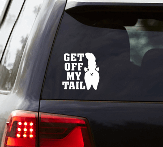 Get Off My Tail Vinyl Window Decal