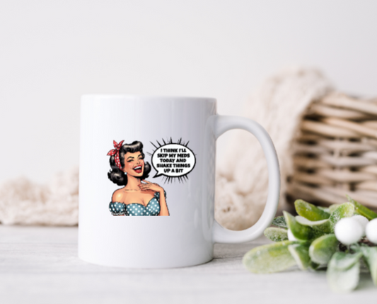 "I Think I'll Skip My Meds" Ceramic Coffee Mug (Lefty Side) 11 or 15oz