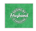 Raising My Husband is Exhausting Sticker