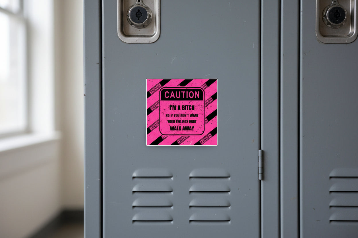 I'm a Bitch ....Walk Away Sticker